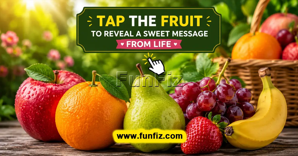 Tap The Fruit To Reveal A Sweet Message From Life